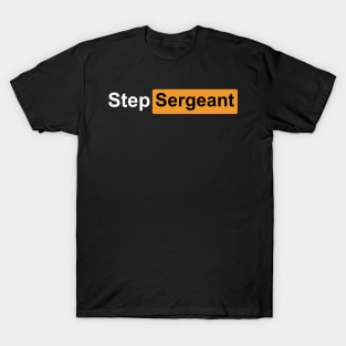 Step Segeant T-Shirt